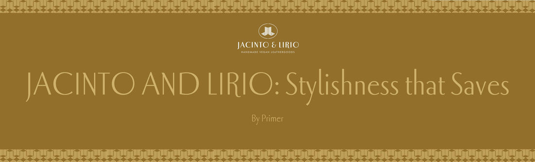 JACINTO & LIRIO: Stylishness that Saves