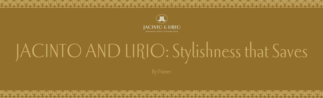 JACINTO & LIRIO: Stylishness that Saves